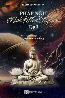 Pháp Ngữ Kinh Hoa Nghiêm - Tập 2 by ThÃ­ch Nữ, Giới Hươ