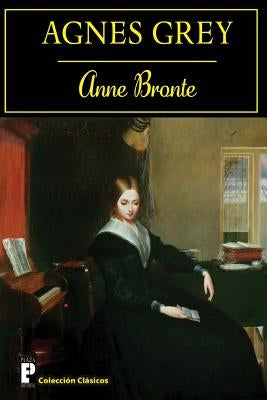 Agnes Grey by Bronte, Anne