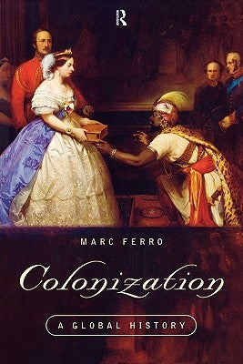 Colonization: A Global History by Ferro, Marc