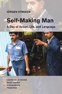 Self-Making Man by Streeck, JÃ¼rgen