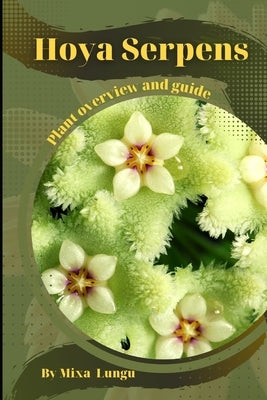 Hoya Serpens: Plant overview and guide by Lungu, Mixa