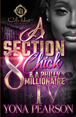 A Section 8 Chick & A Philly Millionaire 4: An African American Romance: The Finale by Yona