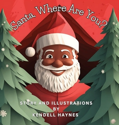 Santa, Where Are You? by Haynes, Kendell