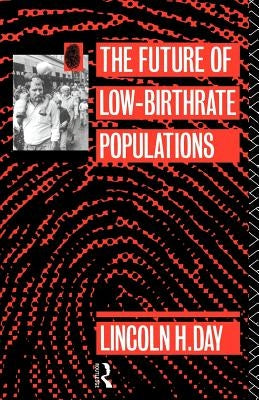 The Future of Low Birth-Rate Populations by Day, Lincoln H.