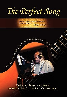 The Perfect Song by Donna J. Bosn &. Arthur Lee Crume, J., S