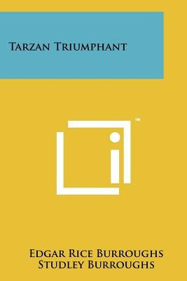Tarzan Triumphant by Burroughs, Edgar Rice