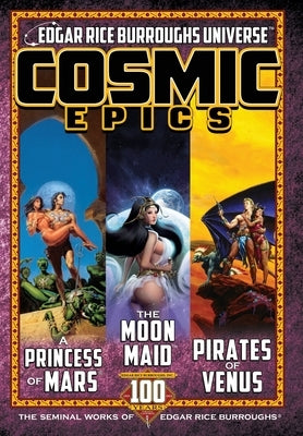 Cosmic Epics: The Seminal Works of Edgar Rice Burroughs by Burroughs, Edgar Rice