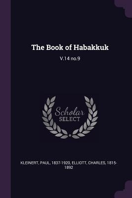 The Book of Habakkuk: V.14 no.9 by Kleinert, Paul