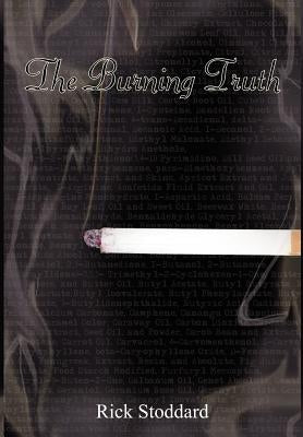 The Burning Truth by Stoddard, Rick