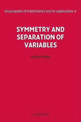 Symmetry and Separation of Variables by Miller, Willard, Jr.