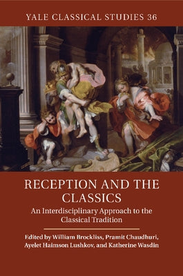 Reception and the Classics by Brockliss, William