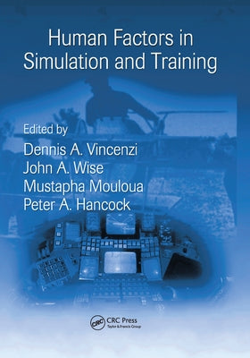 Human Factors in Simulation and Training by Hancock, Peter A.