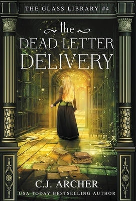 The Dead Letter Delivery by Archer, C. J.