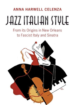 Jazz Italian Style by Celenza, Anna Harwell