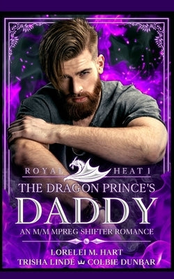 The Dragon Prince's Daddy: An M/M MPreg Shifter Romance by Linde, Trisha