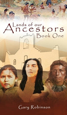 Lands of our Ancestors Book One by Robinson, Gary