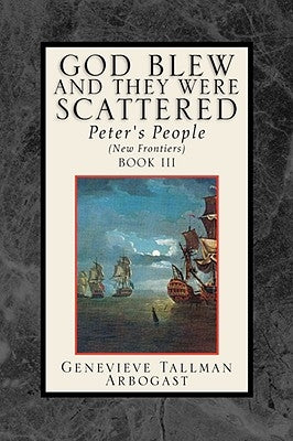 God Blew, and They Were Scattered Book III by Arbogast, Genevieve Tallman