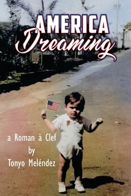 America Dreaming by Melendez, Tonyo