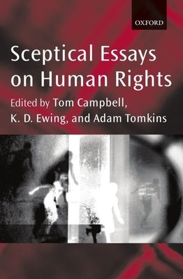 Sceptical Essays on Human Rights P/B Edn. by Campbell, Tom