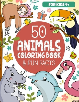 50 Animals Coloring Book & Fun Facts for Kids: Discover a Colorful World of Amazing Animals by Fox, Frolic