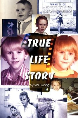 True Life Story by Skoog, Sylvia