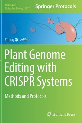 Plant Genome Editing with Crispr Systems: Methods and Protocols by Qi, Yiping