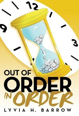 Out of Order in Order by Barrow, Lyvia H.