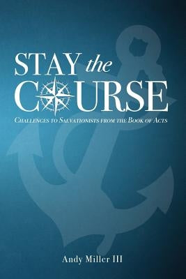 Stay the Course by Miller, Andy, III