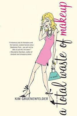 A Total Waste of Makeup by Gruenenfelder, Kim
