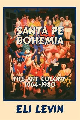 Santa Fe Bohemia (Softcover) by Levin, Eli