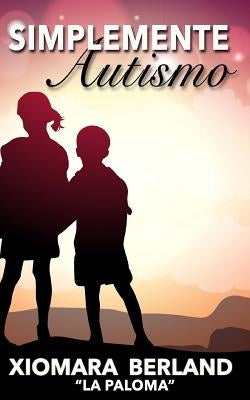 Simplemente autismo by Berland, Xiomara