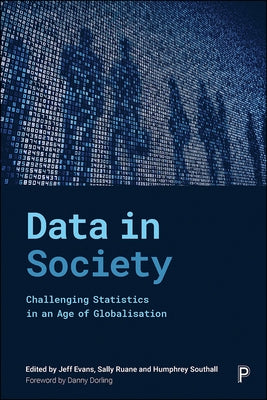 Data in Society: Challenging Statistics in an Age of Globalisation by Ridgway, Jim