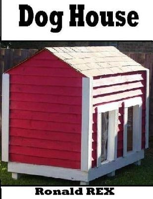 Dog House by Rex, Ronald