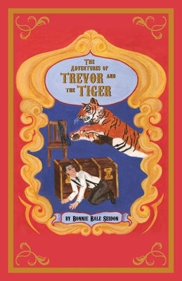 The Adventures of Trevor and the Tiger by Seidon, Bonnie Bale