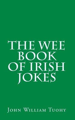 The Wee Book of Irish Jokes by Tuohy, John William