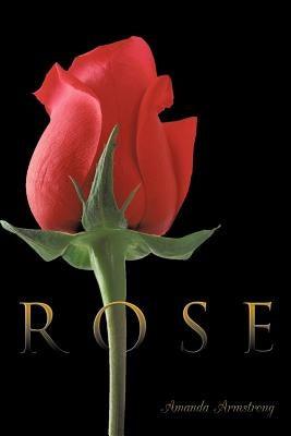 Rose by Armstrong, Amanda