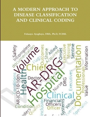 A Modern Approach to Disease Classification and Clinical Coding by Ayegbayo, Folasayo