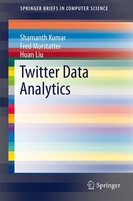 Twitter Data Analytics by Kumar, Shamanth