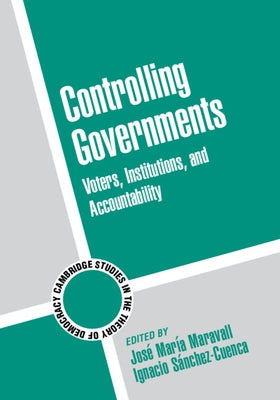 Controlling Governments by Maravall, Jose Maria
