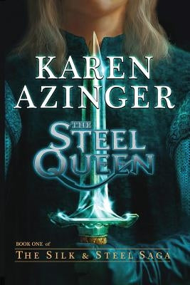 The Steel Queen by Azinger, Karen L.