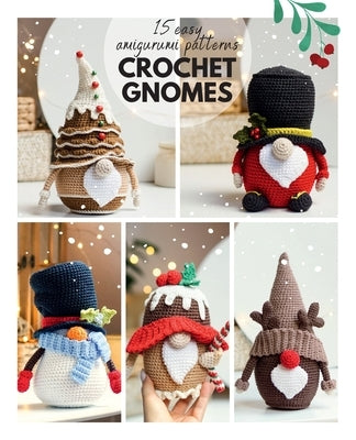 &#1057;rochet gnome patterns: 15 easy Amigurumi patterns by Ermolova, Mariia