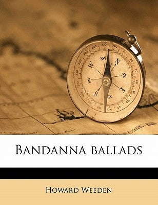 Bandanna Ballads by Weeden, Howard