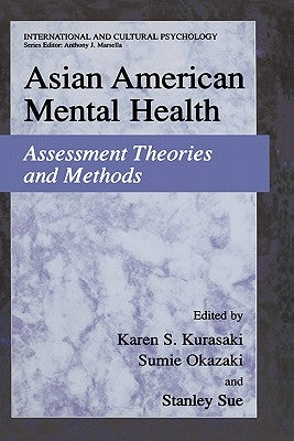 Asian American Mental Health: Assessment Theories and Methods by Kurasaki, Karen