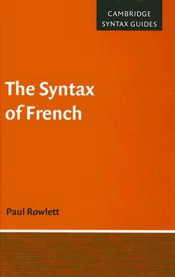 The Syntax of French by Rowlett, Paul