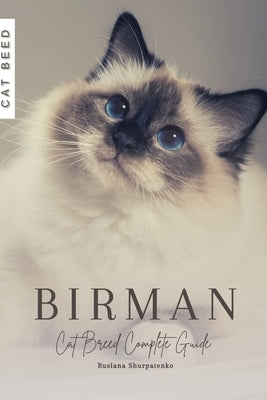 Birman: Cat Breed Complete Guide by Shurpatenko, Ruslana