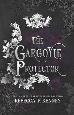 The Gargoyle Protector: An Immortal Warriors Romance by Kenney, Rebecca F.