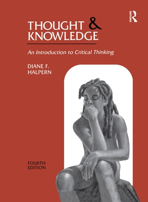 Thought and Knowledge: An Introduction to Critical Thinking by Halpern, Diane F.