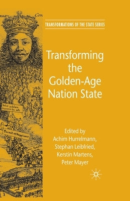 Transforming the Golden-Age Nation State by Hurrelmann, A.