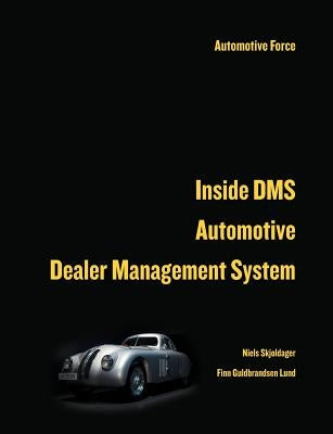 Inside Dms Automotive Dealer Management System by Finn Guldbrandsen Lund, Niels Skjoldager