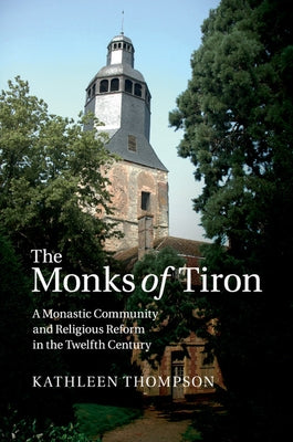 The Monks of Tiron by Thompson, Kathleen